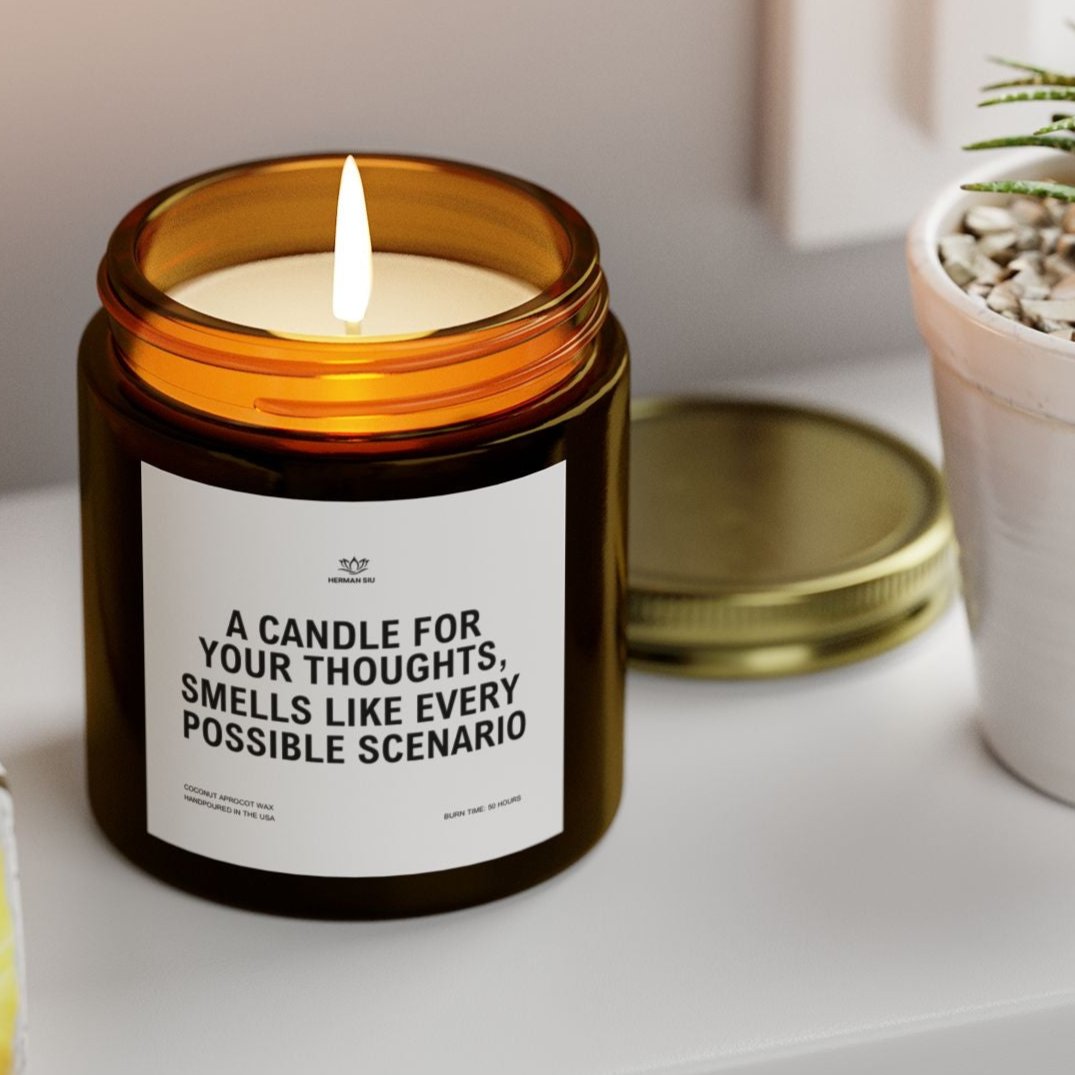 Smells Like Every Possible Scenario - Funny Scented Candle for Over Thinkers!