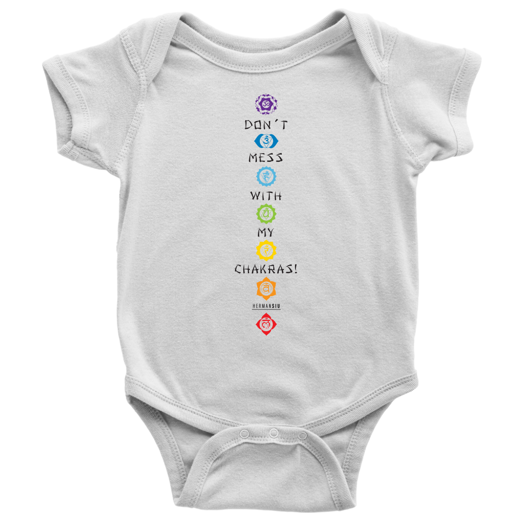 DON’T MESS WITH MY CHAKRAS BABY ONESIE