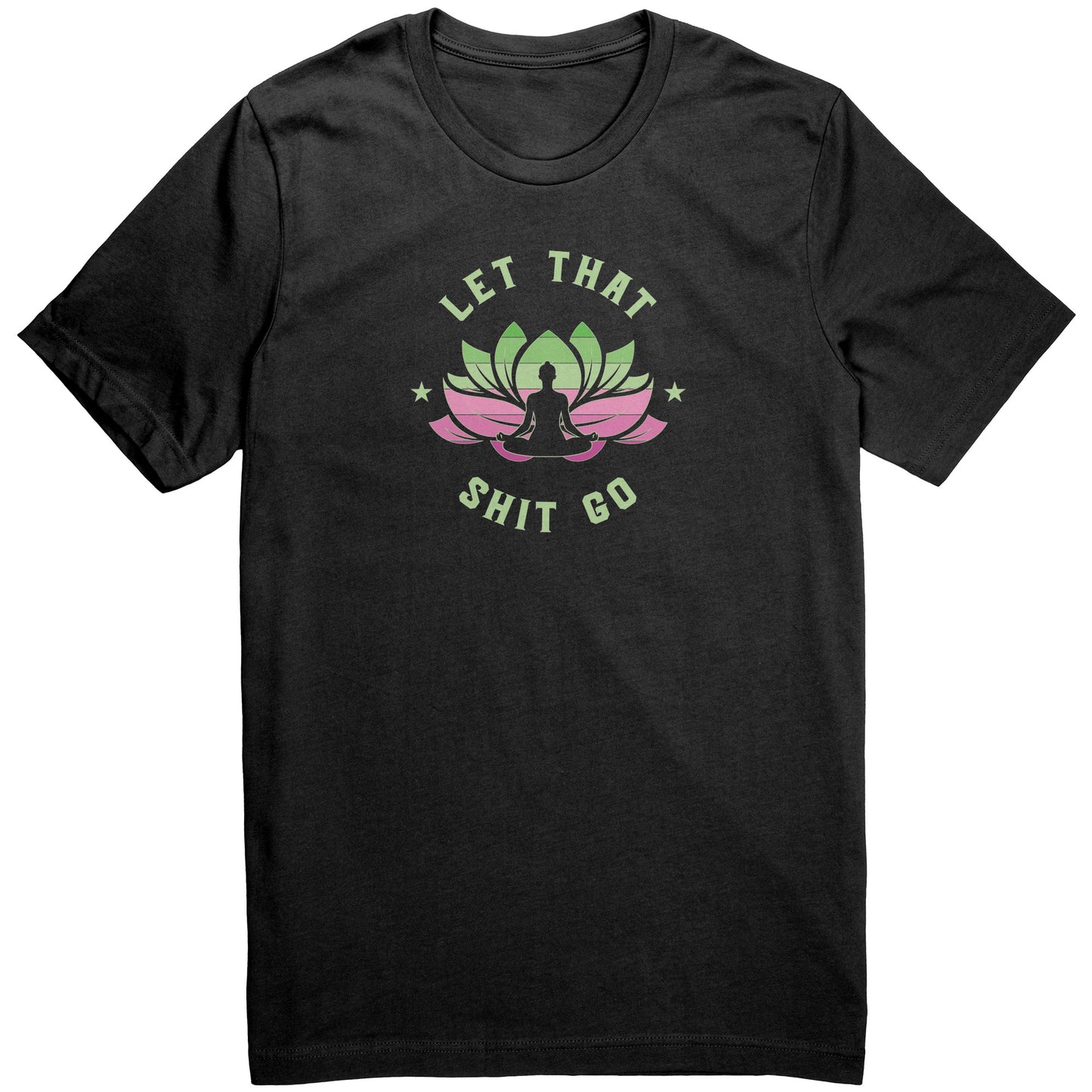 Let that .... Go T-shirt 3/4
