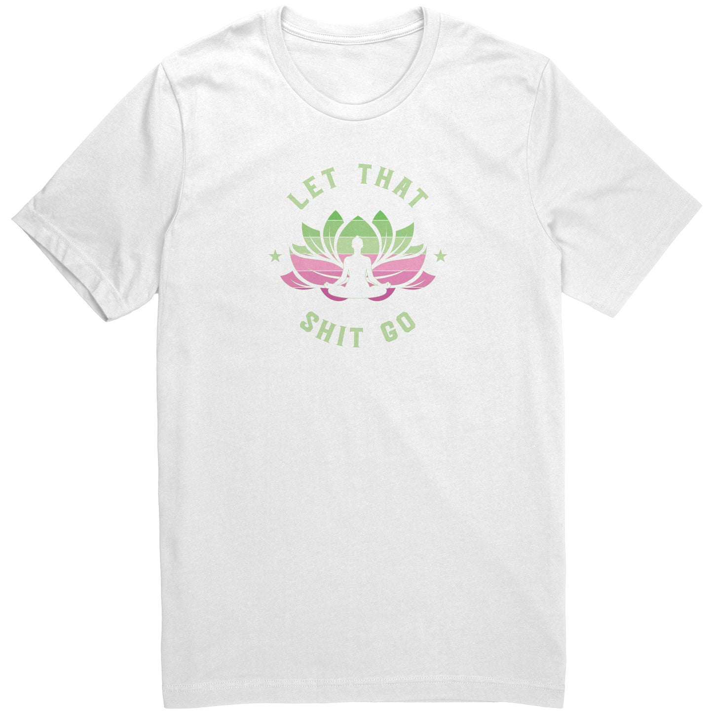 Let that .... Go T-shirt 3/4
