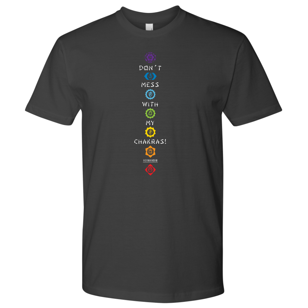 DON’T MESS WITH MY CHAKRAS MEN’S TEE