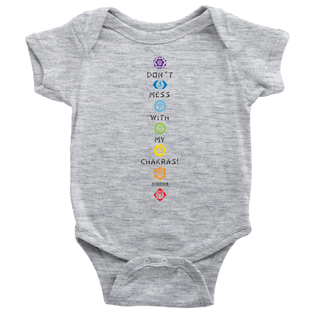 DON’T MESS WITH MY CHAKRAS BABY ONESIE