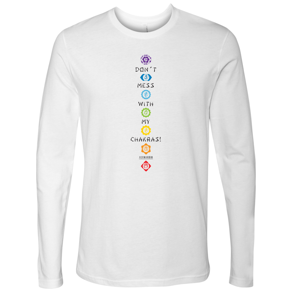 DON’T MESS WITH MY CHAKRAS L/S TEE