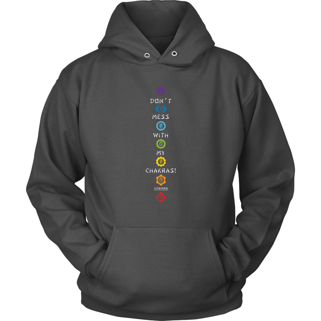 DON’T MESS WITH MY CHAKRAS HOODIE