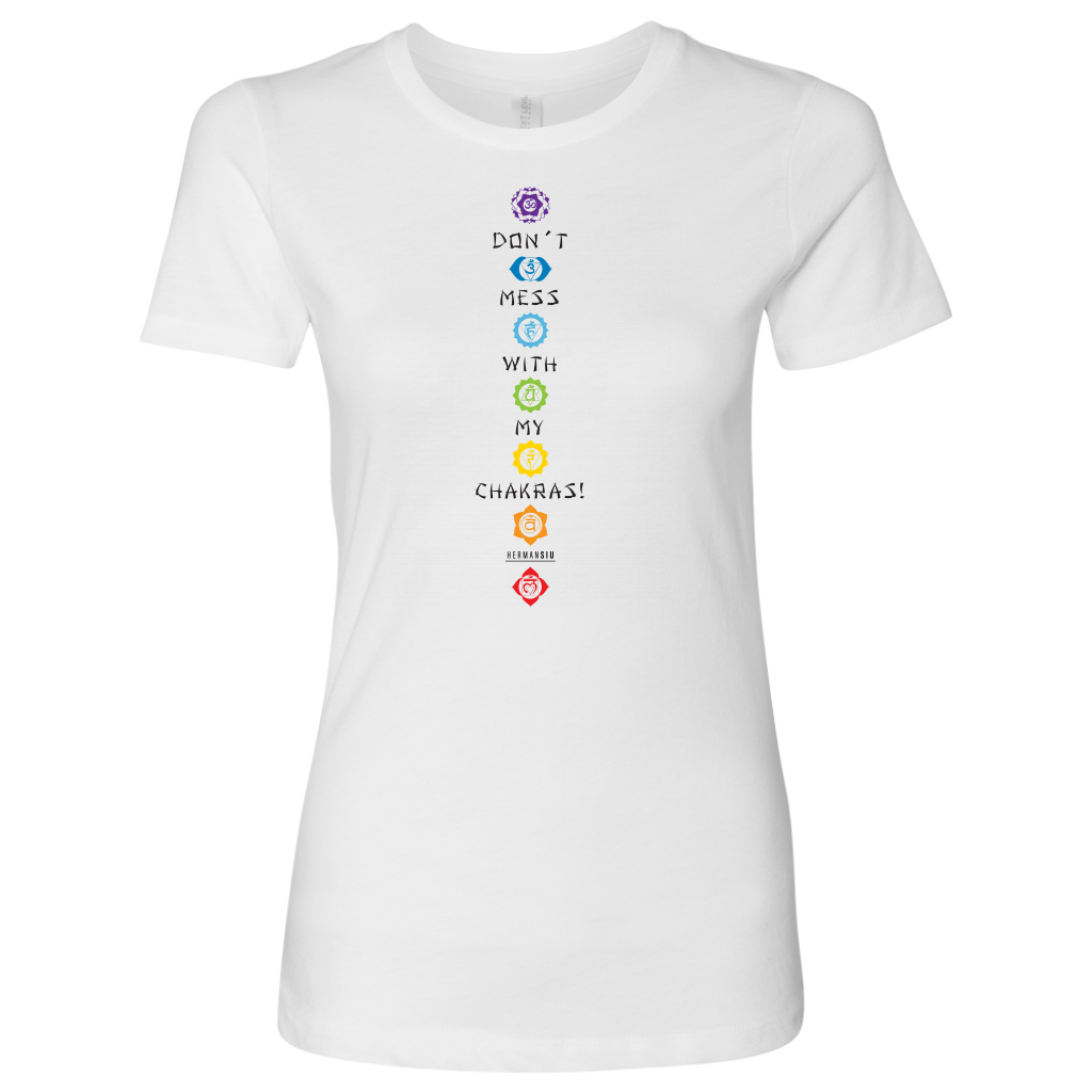DON’T MESS WITH MY CHAKRAS WOMEN’S TEE
