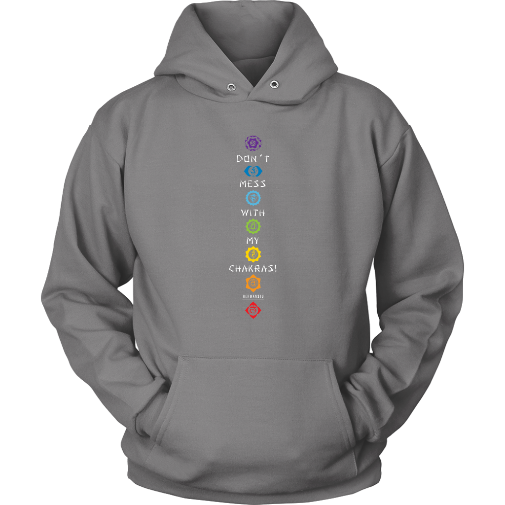 DON’T MESS WITH MY CHAKRAS HOODIE