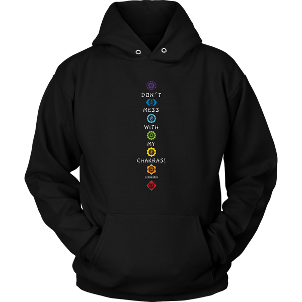 DON’T MESS WITH MY CHAKRAS HOODIE