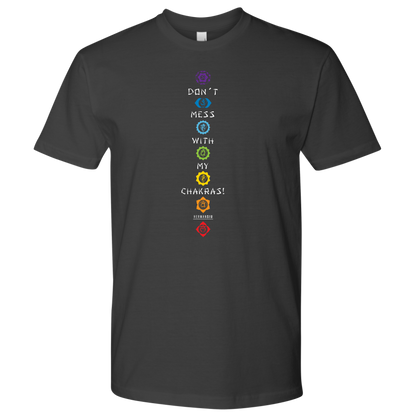 DON’T MESS WITH MY CHAKRAS MEN’S TEE