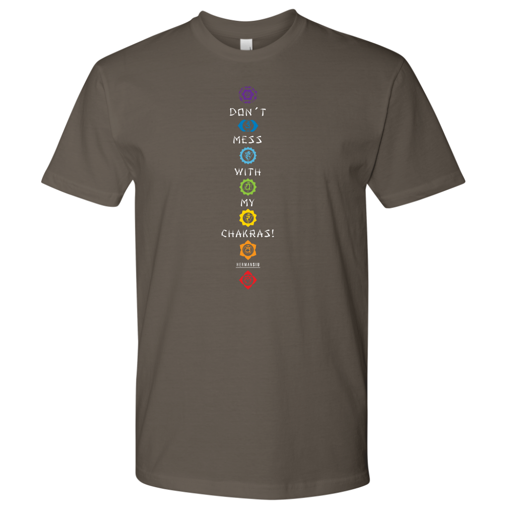 DON’T MESS WITH MY CHAKRAS MEN’S TEE
