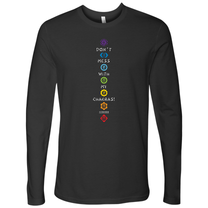 DON’T MESS WITH MY CHAKRAS L/S TEE