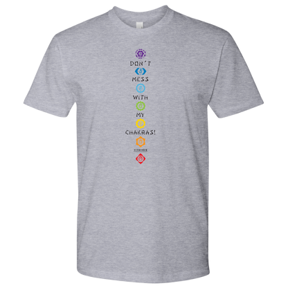 DON’T MESS WITH MY CHAKRAS MEN’S TEE