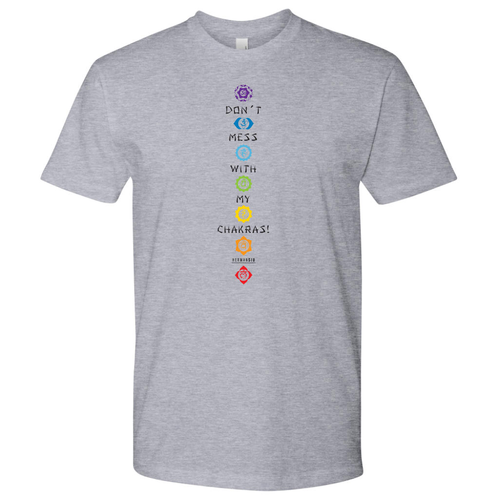 DON’T MESS WITH MY CHAKRAS MEN’S TEE