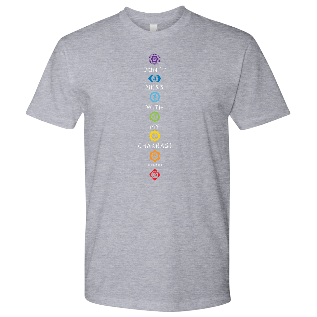 DON’T MESS WITH MY CHAKRAS MEN’S TEE
