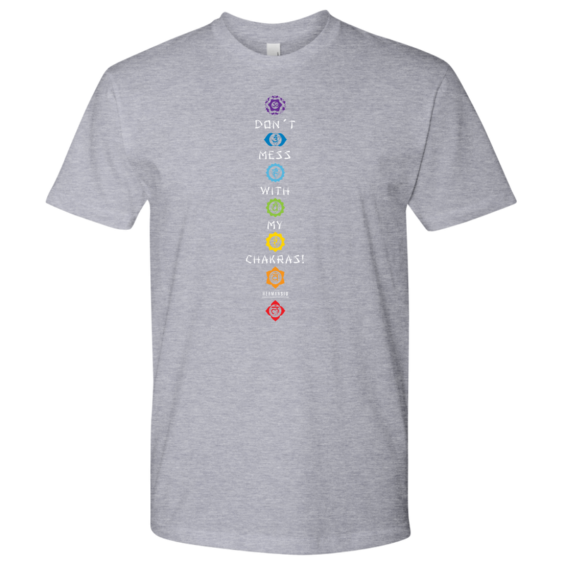 DON’T MESS WITH MY CHAKRAS MEN’S TEE
