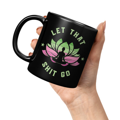 Let That ....Go Mug