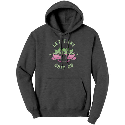 Let That .... Go Hoodie