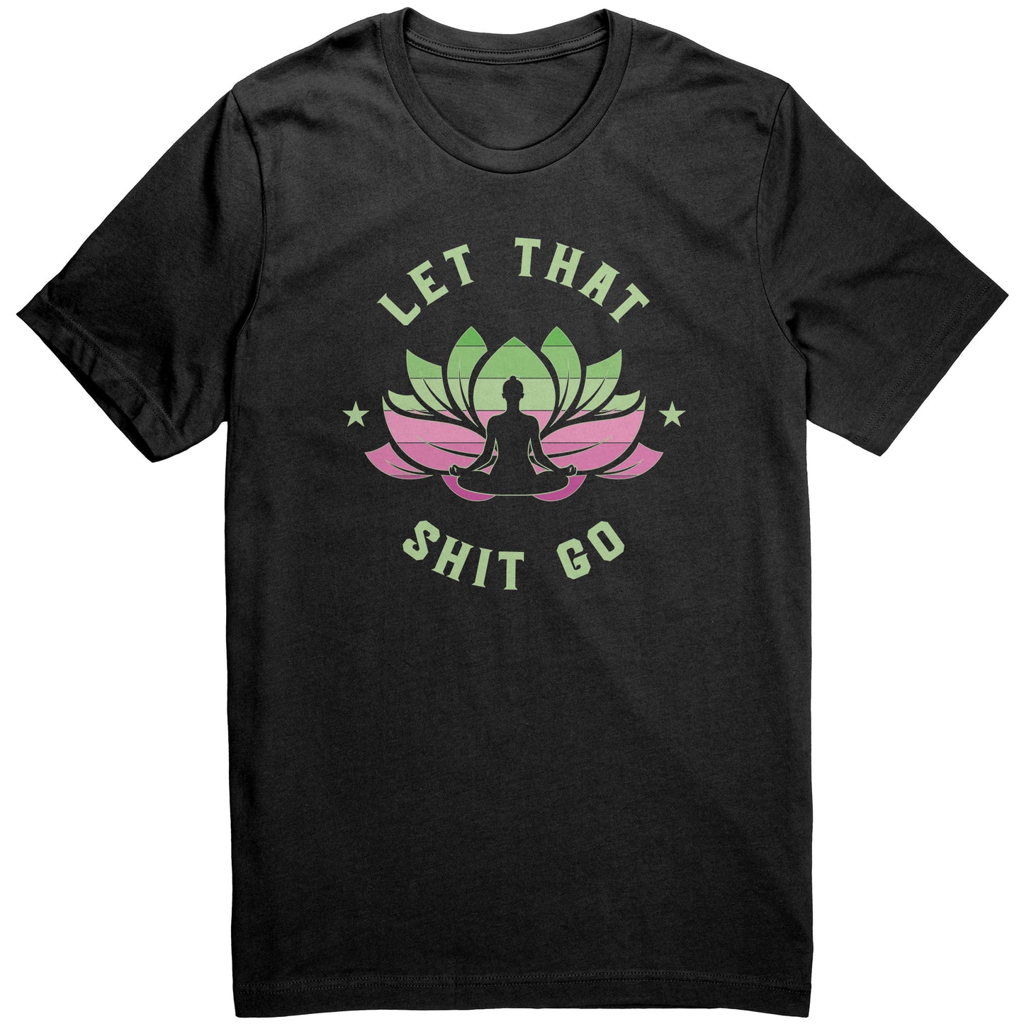 Let That ... Go T-Shirt Full