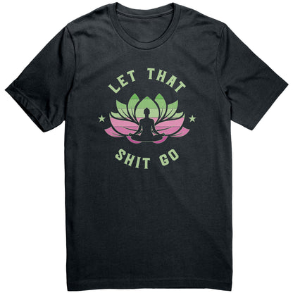 Let That ... Go T-Shirt Full