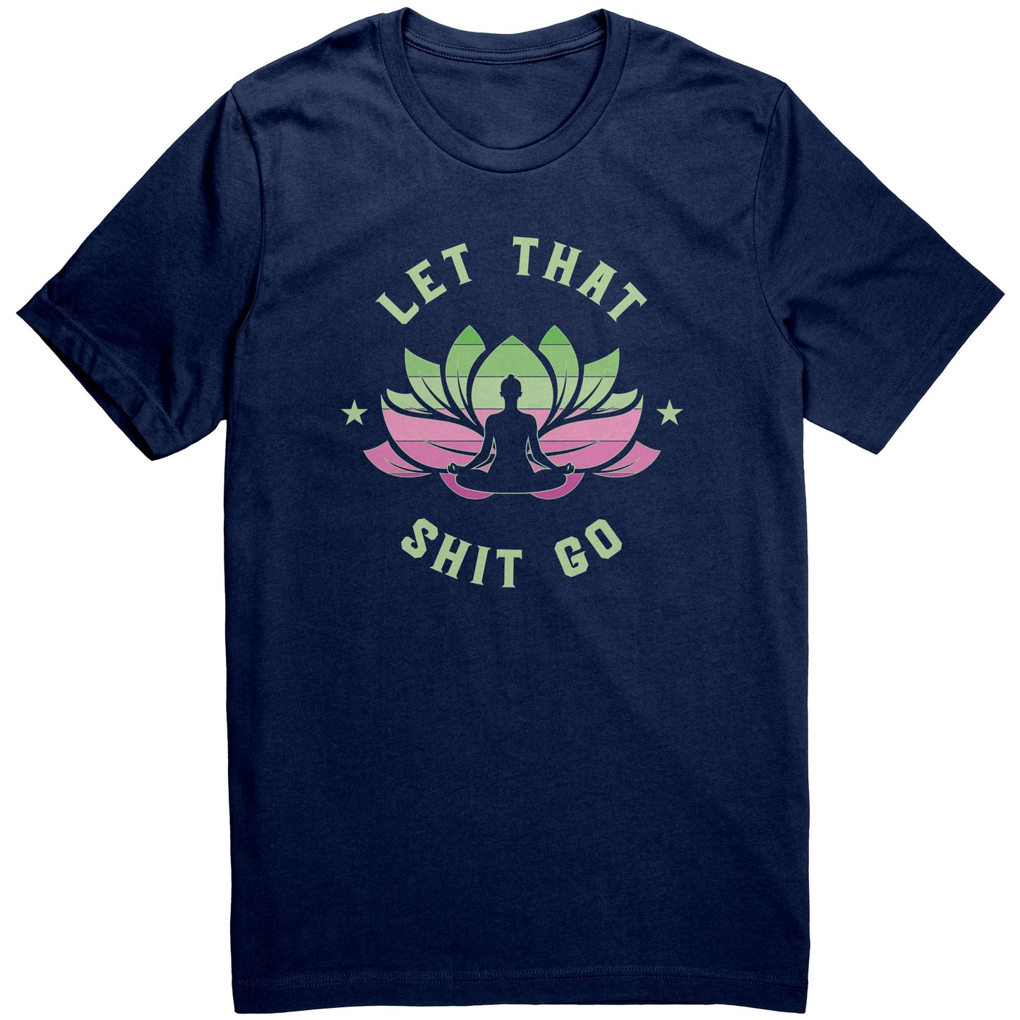 Let That ... Go T-Shirt Full