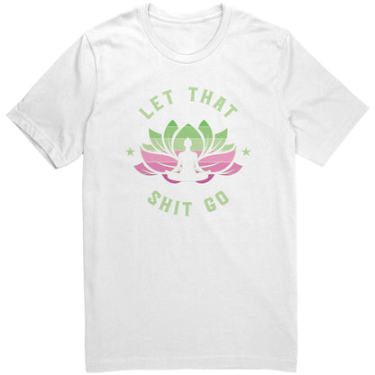 Let That ... Go T-Shirt Full