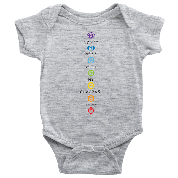 DON’T MESS WITH MY CHAKRAS BABY ONESIE