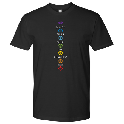 DON’T MESS WITH MY CHAKRAS MEN’S TEE