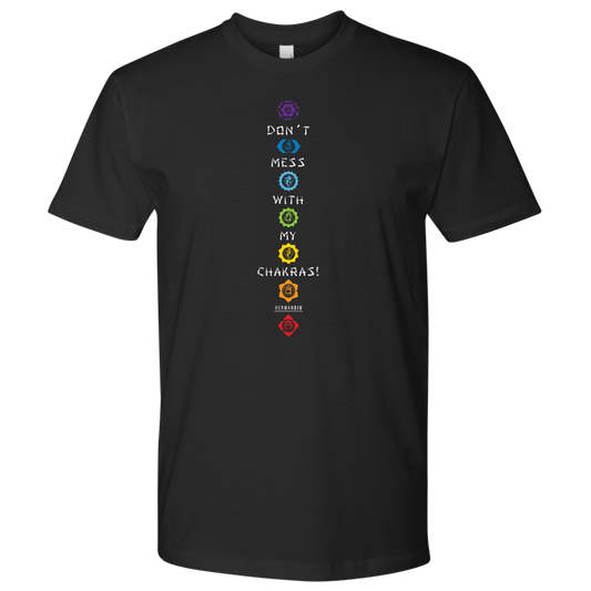 DON’T MESS WITH MY CHAKRAS MEN’S TEE