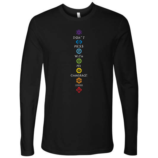 DON’T MESS WITH MY CHAKRAS L/S TEE
