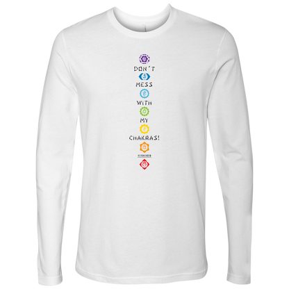 DON’T MESS WITH MY CHAKRAS L/S TEE