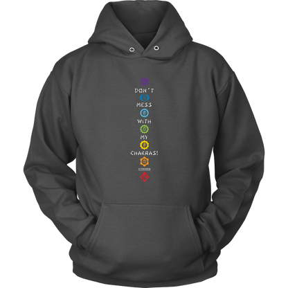 DON’T MESS WITH MY CHAKRAS HOODIE