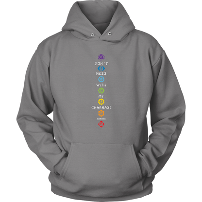 DON’T MESS WITH MY CHAKRAS HOODIE