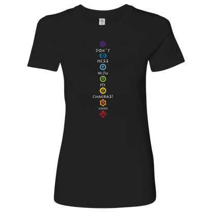 DON’T MESS WITH MY CHAKRAS WOMEN’S TEE