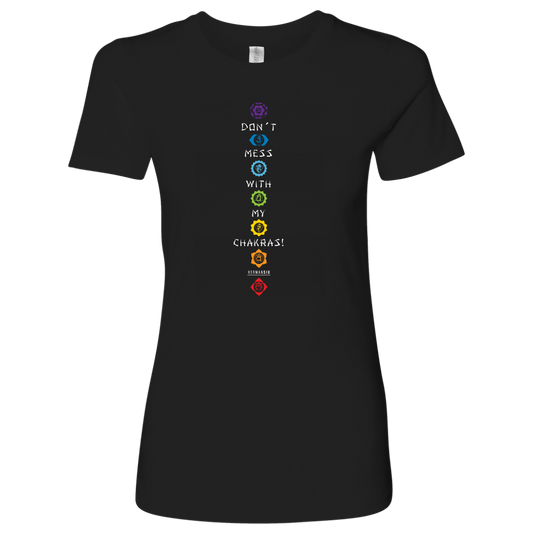 DON’T MESS WITH MY CHAKRAS WOMEN’S TEE