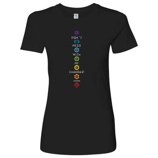 DON’T MESS WITH MY CHAKRAS WOMEN’S TEE